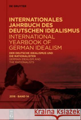 Der Deutsche Idealismus Und Die Rationalisten / German Idealism and the Rationalists Emundts, Dina 9783110648263 de Gruyter