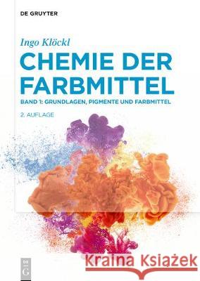 Grundlagen, Pigmente Und Farbmittel Klöckl, Ingo 9783110648331 de Gruyter