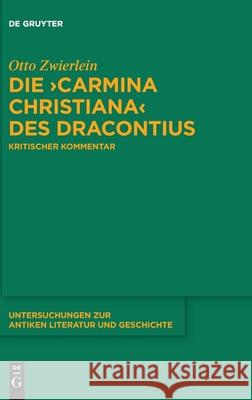 Die >Carmina Christiana: Kritischer Kommentar Zwierlein, Otto 9783110648348 de Gruyter