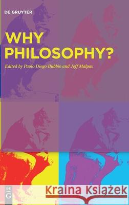 Why Philosophy? Jeffery Edward Malpas Paolo Diego Bubbio 9783110649178 de Gruyter
