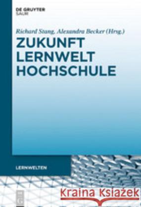 Zukunft Lernwelt Hochschule: Perspektiven Und Optionen Für Eine Neuausrichtung Stang, Richard 9783110649468 K.G. Saur Verlag