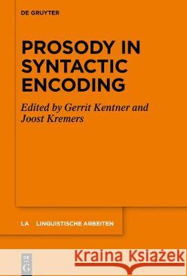 Prosody in Syntactic Encoding Gerrit Kentner Joost Kremers 9783110649802 de Gruyter