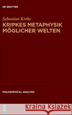 Kripkes Metaphysik möglicher Welten Sebastian Krebs 9783110651188