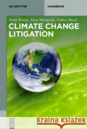 Climate Change Litigation Peter Rosin Jana Michaelis Volker Heck 9783110652390