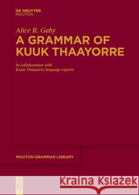 A Grammar of Kuuk Thaayorre Alice R. Gaby 9783110653304 Walter de Gruyter