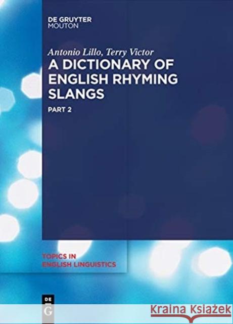 A Dictionary of English Rhyming Slangs Antonio Lillo 9783110655889 Walter de Gruyter