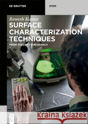 Surface Characterization Techniques: From Theory to Research Rawesh Kumar 9783110655995 de Gruyter
