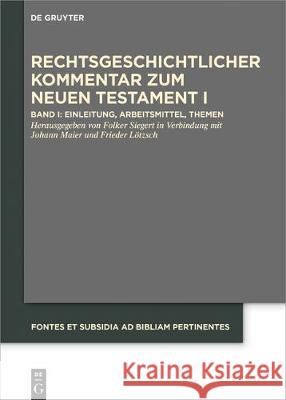 Rechtsgeschichtlicher Kommentar Zum Neuen Testament: Band I: Einleitung Arbeitsmittel Und Voraussetzungen Siegert, Folker 9783110656060