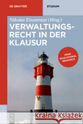 Verwaltungsrecht in Der Klausur Nikolas Eisentraut 9783110656138 de Gruyter