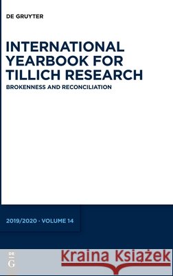 Brokenness and Reconciliation: Yearbook 2019/2020 Christian Danz, Marc Dumas, Werner Schüßler, Bryan Wagoner 9783110656183