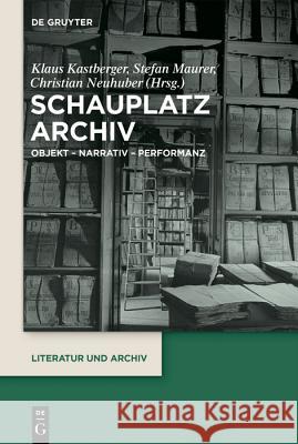 Schauplatz Archiv Kastberger Hofer, Klaus Georg 9783110656251 de Gruyter