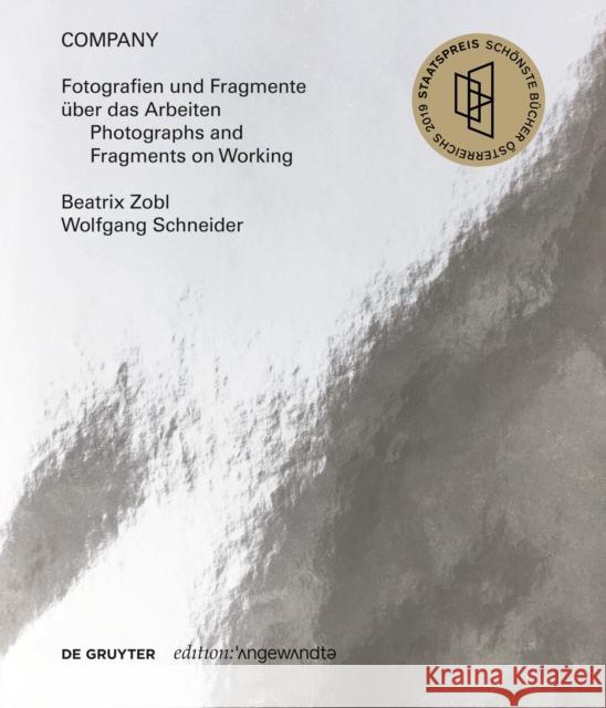 COMPANY. Fotografien und Fragmente über das Arbeiten. Photographs and Fragments on Working Beatrix Zobl, Wolfgang Schneider 9783110657661 De Gruyter (JL)