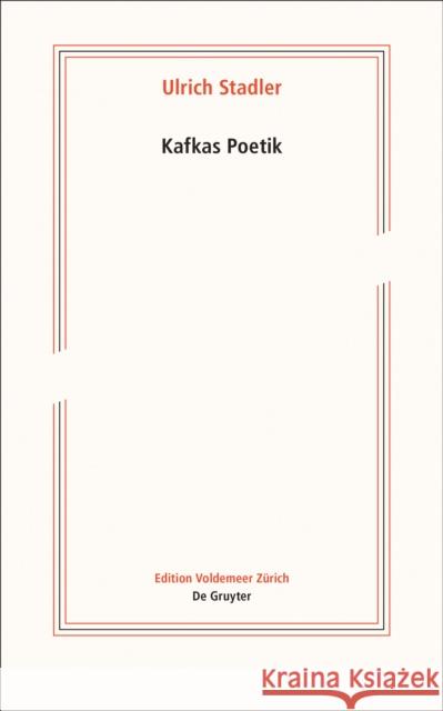 Kafkas Poetik Ulrich Stadler 9783110658729 de Gruyter