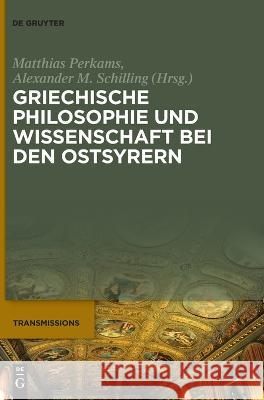 Griechische Philosophie und Wissenschaft bei den Ostsyrern No Contributor 9783110658903 de Gruyter