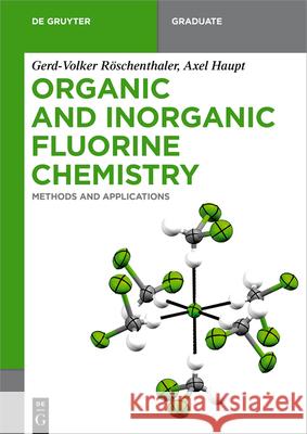 Organic and Inorganic Fluorine Chemistry: Methods and Applications Axel Haupt 9783110659290 De Gruyter