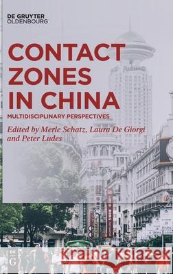 Contact Zones in China: Multidisciplinary Perspectives Schatz, Merle 9783110659375 Walter de Gruyter