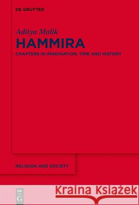 Hammīra: Chapters in Imagination, Time, History Malik, Aditya 9783110659597 de Gruyter