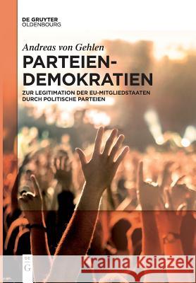 Parteiendemokratien Andreas Von Gehlen 9783110659924 Walter de Gruyter