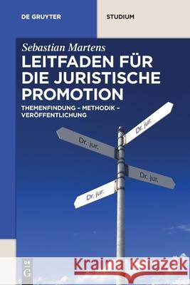 Leitfaden für die juristische Promotion Martens, Sebastian 9783110660647