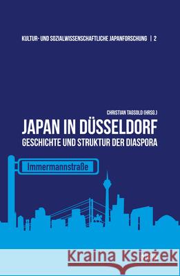 Japan in Düsseldorf: Geschichte Und Struktur Der Diaspora Tagsold, Christian 9783110662382