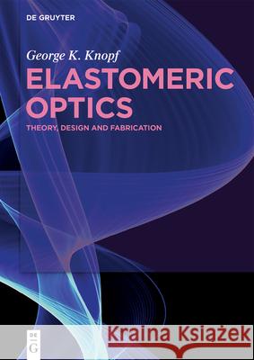 Elastomeric Optics Knopf, George K. 9783110662450 de Gruyter