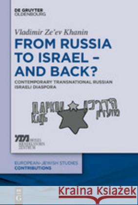 From Russia to Israel - And Back?: Contemporary Transnational Russian Israeli Diaspora Khanin 9783110665161 Walter de Gruyter