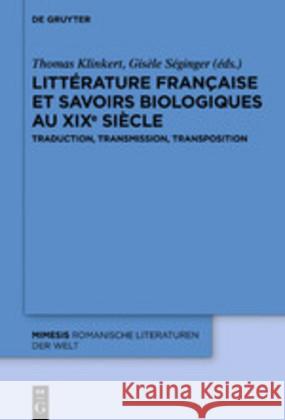 Littérature française et savoirs biologiques au XIXe siècle No Contributor 9783110665826 de Gruyter