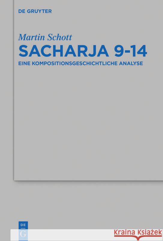 Sacharja 9-14: Eine Kompositionsgeschichtliche Analyse  9783110665840 de Gruyter