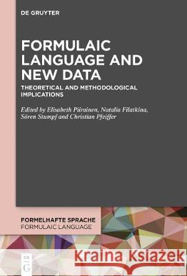 Formulaic Language and New Data Piirainen, Elisabeth 9783110666519 de Gruyter