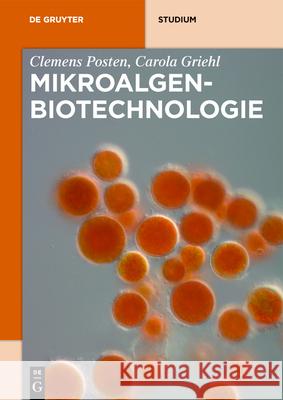 Mikroalgen-Biotechnologie Clemens Posten Carola Griehl 9783110670356