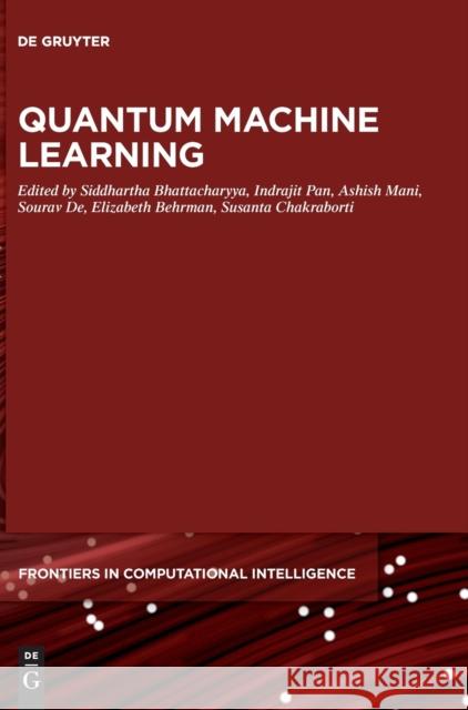 Quantum Machine Learning Siddhartha Bhattacharyya Indrajit Pan Ashish Mani 9783110670646 de Gruyter