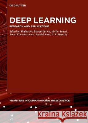 Deep Learning: Research and Applications Bhattacharyya, Siddhartha 9783110670790