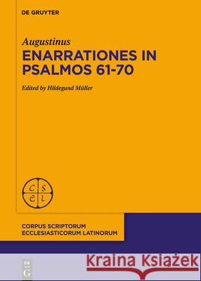 Enarrationes in Psalmos 61-70 Augustinus                               Hildegund M 9783110671599 de Gruyter