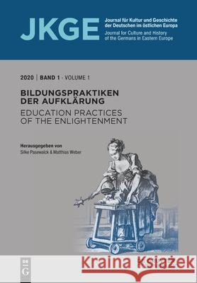 Bildungspraktiken Der Aufklärung / Education Practices of the Enlightenment Pasewalck, Silke 9783110671674