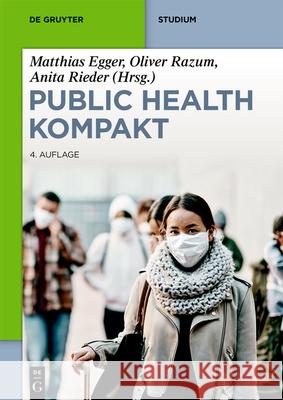 Public Health Kompakt Matthias Egger, Oliver Razum, Anita Rieder 9783110673548 de Gruyter