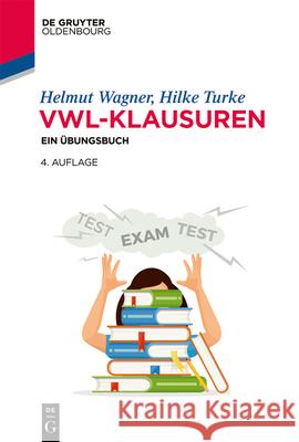 Vwl-Klausuren: Ein Übungsbuch Wagner, Helmut 9783110673876