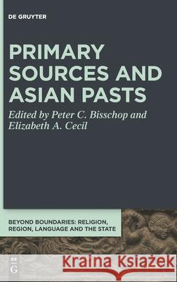 Primary Sources and Asian Pasts No Contributor 9783110674071 de Gruyter