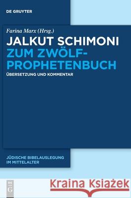 Jalkut Schimoni Zum Zwölfprophetenbuch: Übersetzung Und Kommentar Marx, Farina 9783110674385