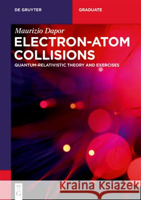 Electron-Atom Collisions Dapor, Maurizio 9783110675351 de Gruyter