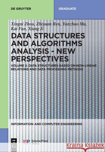 Data Structures Based on Non-Linear Relations and Data Processing Methods Zhou, Xingni 9783110676051 de Gruyter