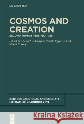 Cosmos and Creation: Second Temple Perspectives Duggan, Michael W. 9783110676969 de Gruyter