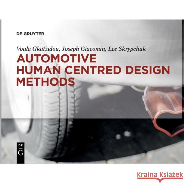 Automotive Human Centred Design Methods Voula Gkatzidou Joseph Giacomin Lee Skrypchuk 9783110677362 de Gruyter