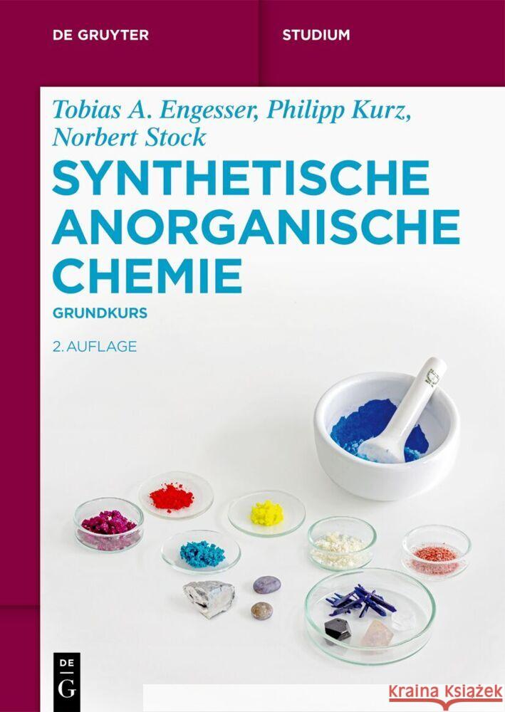 Synthetische Anorganische Chemie: Grundkurs Tobias A. Engesser Philipp Kurz Norbert Stock 9783110677829 de Gruyter