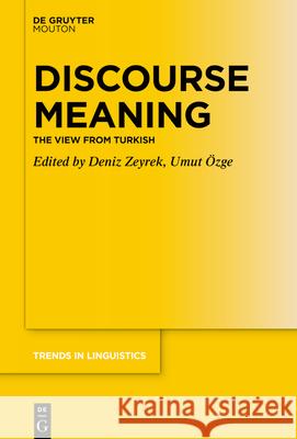 Discourse Meaning: The View from Turkish Zeyrek, Deniz 9783110678925 Walter de Gruyter