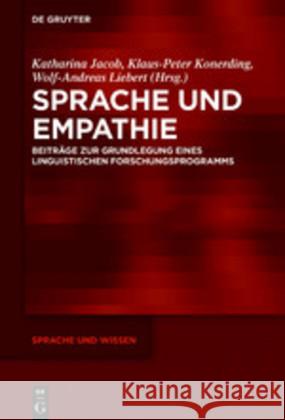 Sprache Und Empathie: Beiträge Zur Grundlegung Eines Linguistischen Forschungsprogramms Jacob, Katharina 9783110679601 de Gruyter