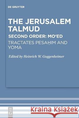 Tractates Pesahim and Yoma Heinrich W. Guggenheimer 9783110681246 de Gruyter