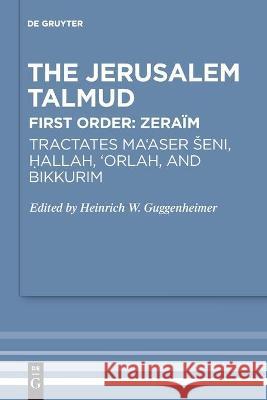 Tractates Ma'aser Seni, Hallah, 'Orlah, and Bikkurim No Contributor 9783110681307 de Gruyter