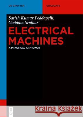Electrical Machines: A Practical Approach Peddapelli, Satish Kumar 9783110681956 de Gruyter