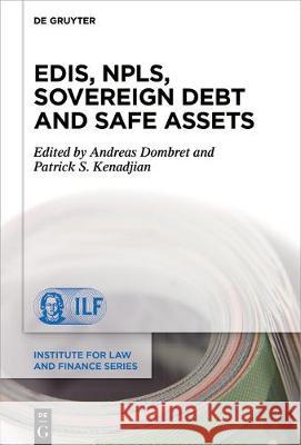 EDIS, NPLs, Sovereign Debt and Safe Assets Andreas Dombret Patrick S. Kenadjian 9783110682953 de Gruyter