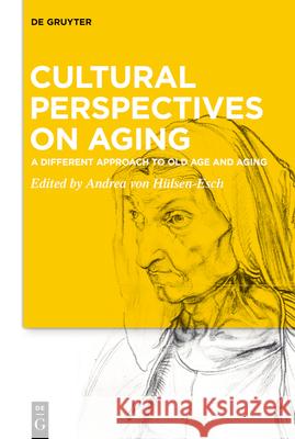 Cultural Perspectives on Aging: A Different Approach to Old Age and Aging H 9783110682977 de Gruyter